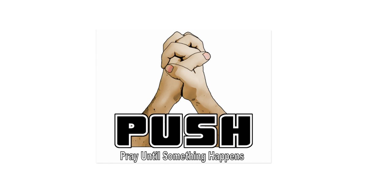 Push Pray Until Something Happens Postcard