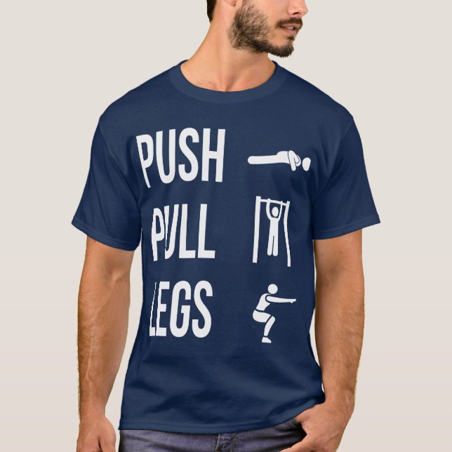  PUSH PULL LEGS T-Shirt (Front)