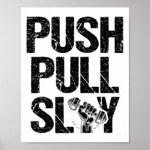 Push Pull Slay Weight Weightlifter Bodybuilding Bo Poster