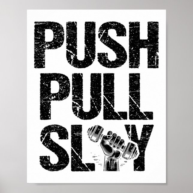 Push Pull Slay Weight Weightlifter Bodybuilding Bo Poster (Front)