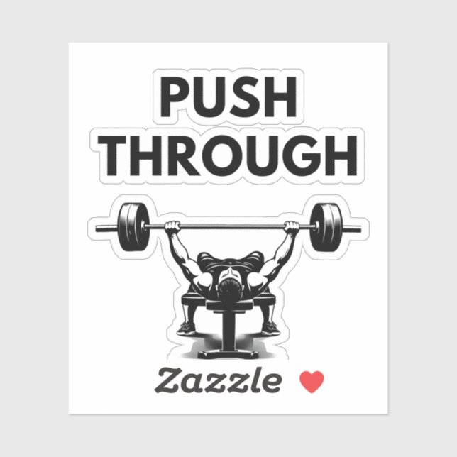 PUSH THROUGH Custom Cut Vinyl Sticker Gym Motivati (Sheet)