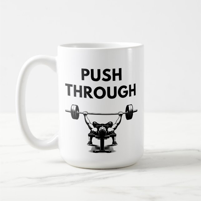 PUSH THROUGH Mug Gym Motivation (Left)