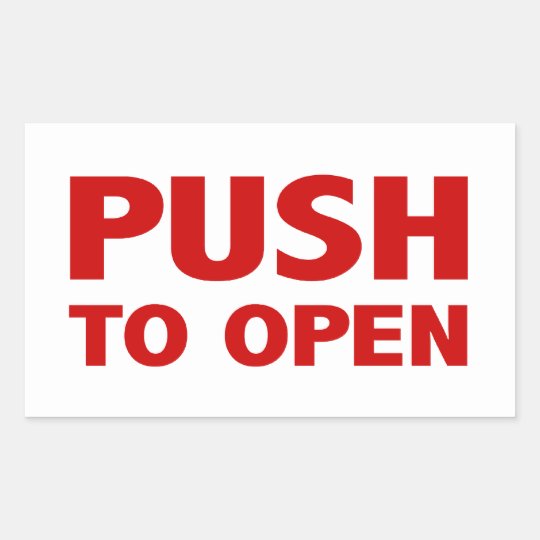 Push to Open Door Sign Rectangular Sticker | Zazzle.com