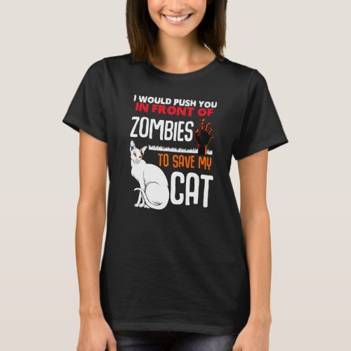 Push You In Front Of Zombies Save My Cat Pet Anima T_Shirt