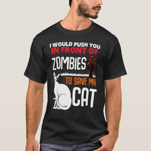 Push You In Front Of Zombies Save My Cat Pet Anima T_Shirt