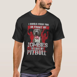 Push You To Zombies To Save Pitbull Halloween Dog T-Shirt