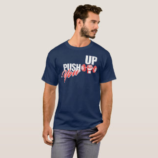 Push You Up – Motivational Fitness & Gym T-Shirt