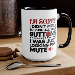 Push Your Buttons Sarcastic Quote Anniversary Gag Mug