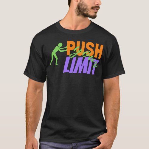 Push Your Limit Man pushing himself T_Shirt