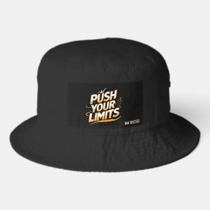 PUSH YOUR LIMITS BUCKET HAT