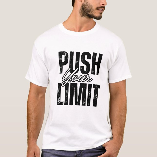 Push your limits-Unleash Your Potential T-Shirt (Front)