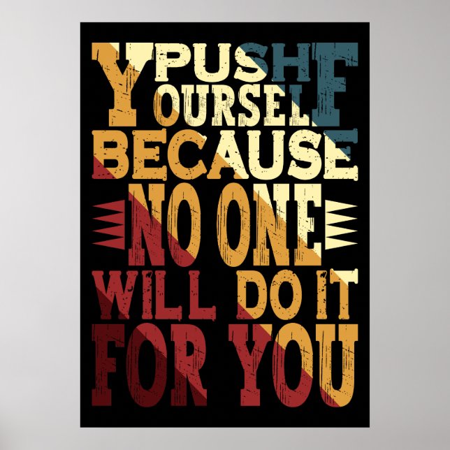 Push Yourself Because No One Will Do It for You Poster (Front)