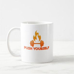 Push yourself coffee mug