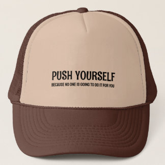 Push Yourself - Gym Motivational Quotes Trucker Hat