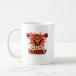 Push Yourself Motivational Fitness and Gym Coffee Mug