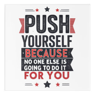 Push Yourself Motivational Quote Acrylic Print
