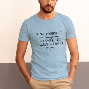 Push Yourself Motivational Quote Design T-Shirt