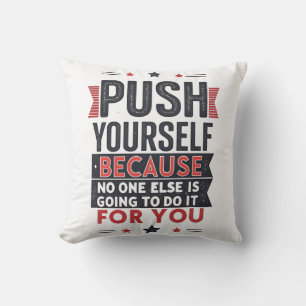 Push Yourself Motivational Quote Throw Pillow