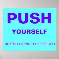push yourself - no one else will do it for you poster