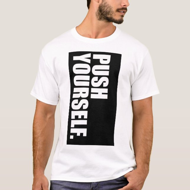 PUSH YOURSELF. TEXT PRINTED T-SHIRT (Front)