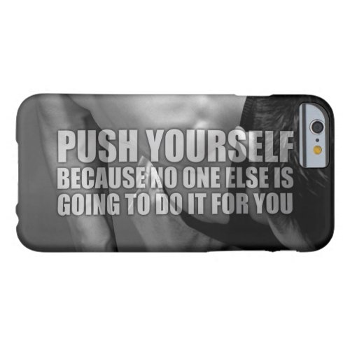 Push Yourself _ Workout Motivational Barely There iPhone 6 Case