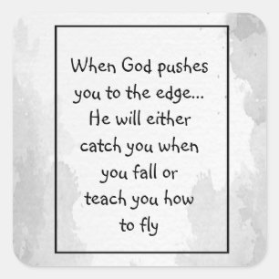 Pushed to the Edge God Catches or Teaches Square Sticker