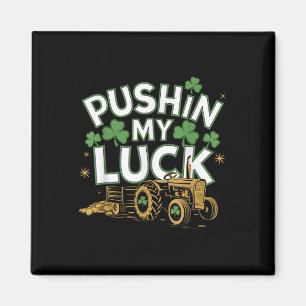 Pushin My Luck Tractor Clover St Patricks Day Fun  Magnet