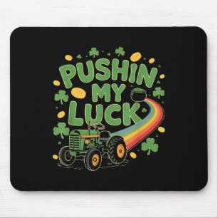Pushin My Luck Tractor Clover St Patricks Day Fun  Mouse Pad