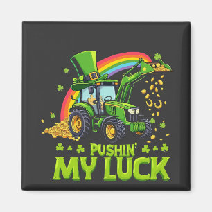 Pushing My Luck Funny Excavator St Patrick's Day Magnet