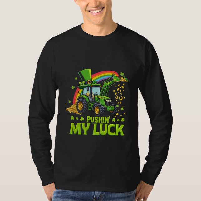 Pushing My Luck Funny Excavator St Patrick's Day  T-Shirt (Front)