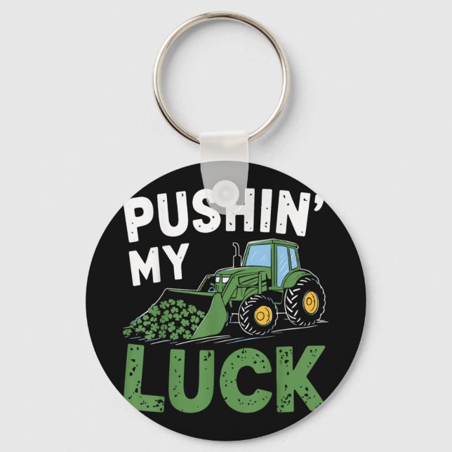 Pushing My Luck Tractor Funny St Patrick Day Toddl Keychain (Front)