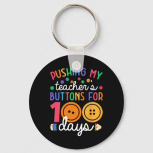 Pushing My Teacher Button 100 Days Students Teache Keychain