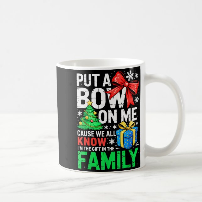 Put A Bow On Me Shirt Men Women Toddler Boy Girl C Coffee Mug (Right)