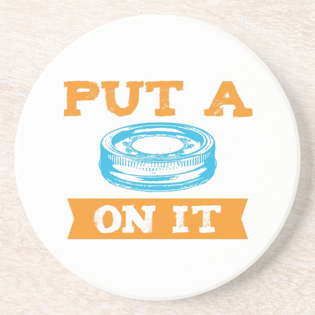 PUT A LID ON IT! DRINK COASTER (Front)