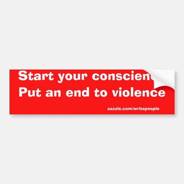 Put an end to violence bumper sticker (Front)