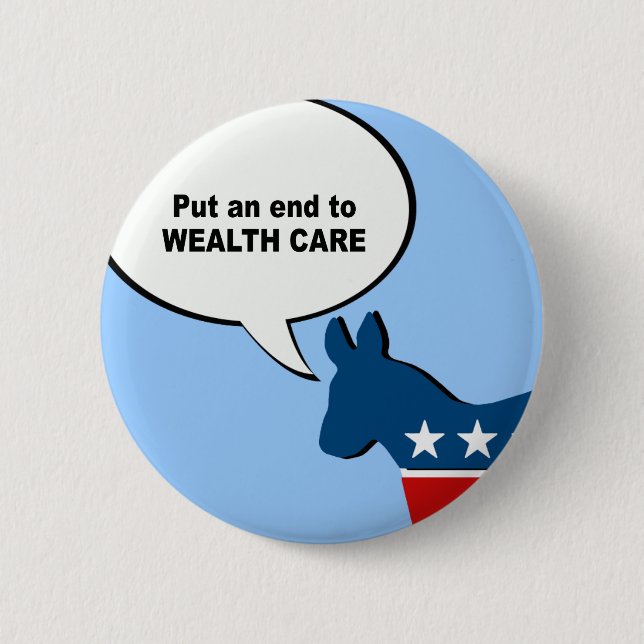 Put an end to wealth care pinback button (Front)