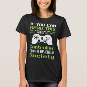 Put Controller Down Gaming & Video Gaming T-Shirt