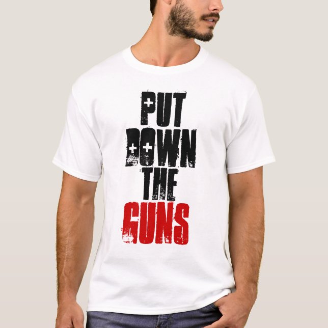 Put Down the Guns T-Shirt (Front)