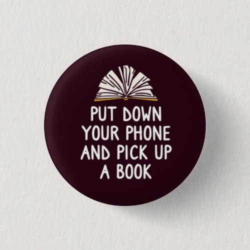 Put Down Your Phone And Pick Up A Book Button