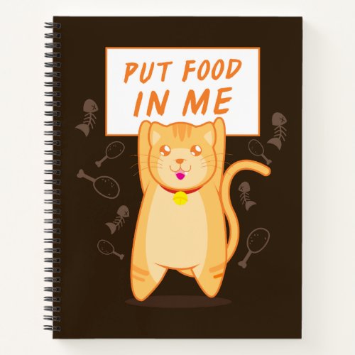 Put Food In Me Notebook