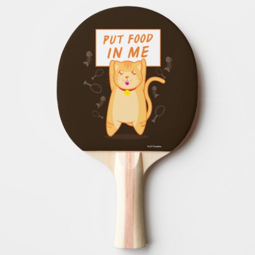 Put Food In Me Ping Pong Paddle