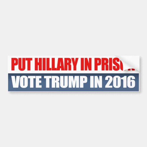 Put Hillary in Prison _ Vote Trump in 2016 _ Bumper Sticker
