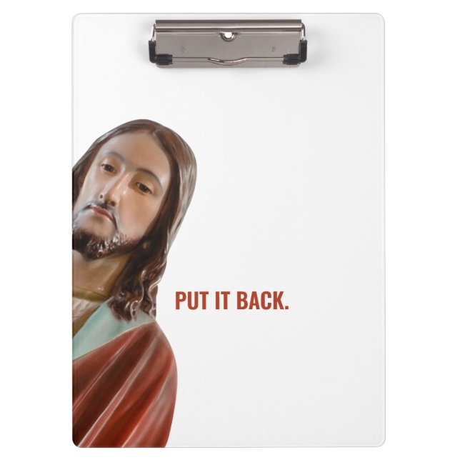 Put It Back Funny Jesus On White background Clipboard (Front)