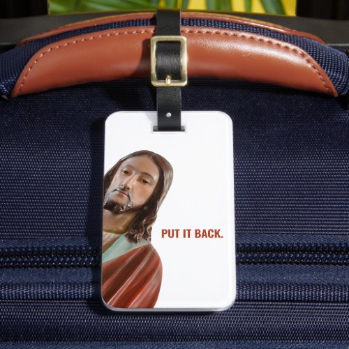 Put It Back Funny Jesus On White background Luggage Tag
