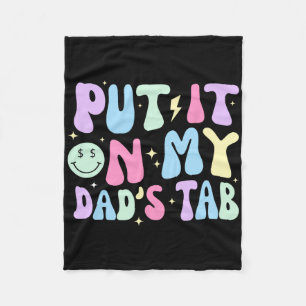 Put It On My Dads Tab Fathers Day Groovy Kids Son Fleece Blanket