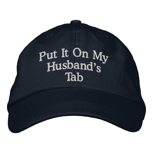"Put It On My Husband's Tab Embroidered Baseball Cap (Front)
