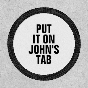 Put it on my Husband's Tab Funny Sarcasm Custom Patch