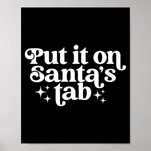 Put It On Santa’s Tab Christmas Humor  Poster (Front)