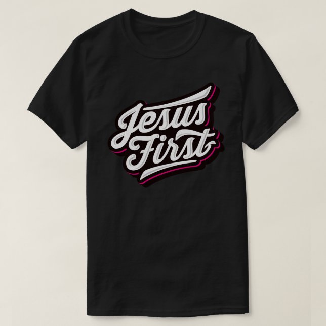 Put Jesus First   T-Shirt (Design Front)