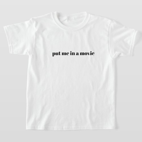 Put Me In a Movie Youth T_Shirt